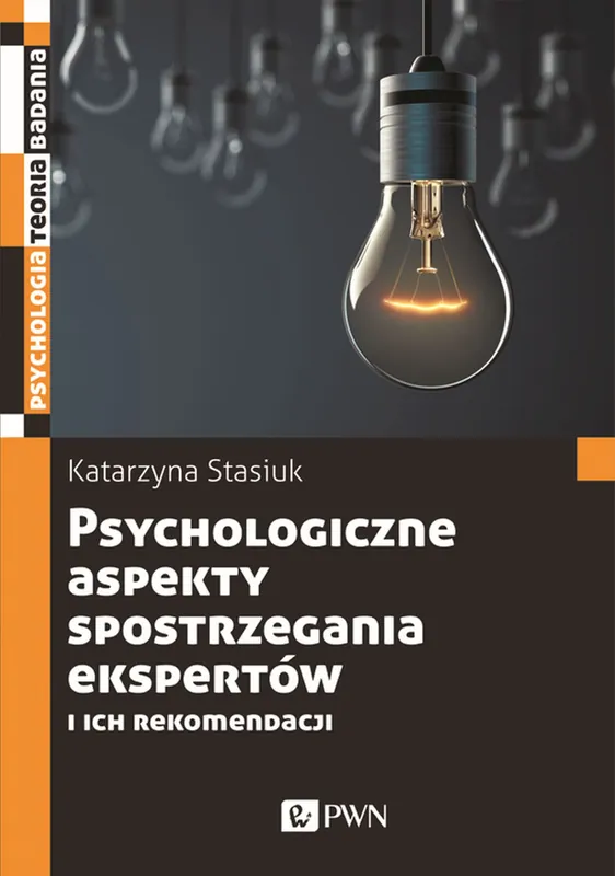 Psychologiczne aspekty postrzegania ekspertów i ich rekomendacji Zamów dziś