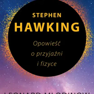 Stephen Hawking. Opowieść o przyjaźni i fizyce Szybka wysyłka