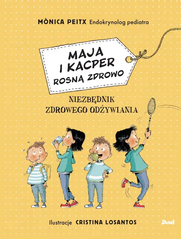 Maja i Kacper rosną zdrowo. Niezbędnik zdrowego odżywiania Nie przegap