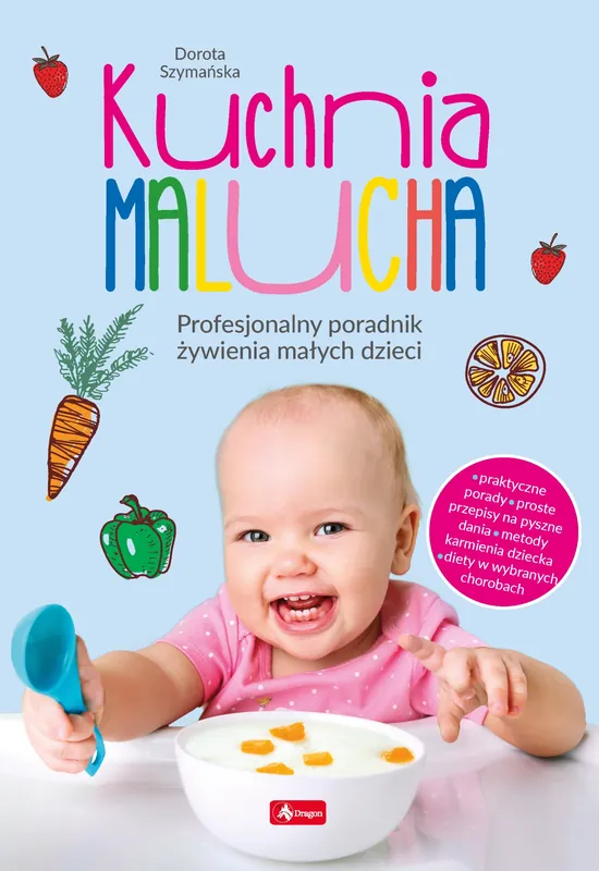 Kuchnia malucha. Profesjonalny poradnik żywienia małych dzieci Do wyczerpania zapasów