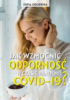 Jak wzmocnić odporność w czasie epidemii COVID-19 ? (oprawa miękka) Najlepsza cena