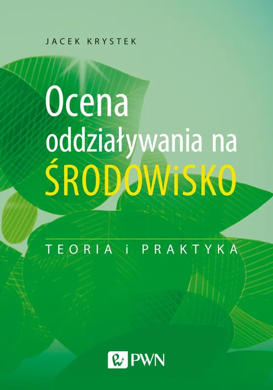 Premium Ocena oddziaływania na środowisko. Teoria i praktyka