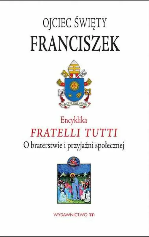 Okazja Encyklika Fratelli tutti. O braterstwie i przyjaźni społecznej