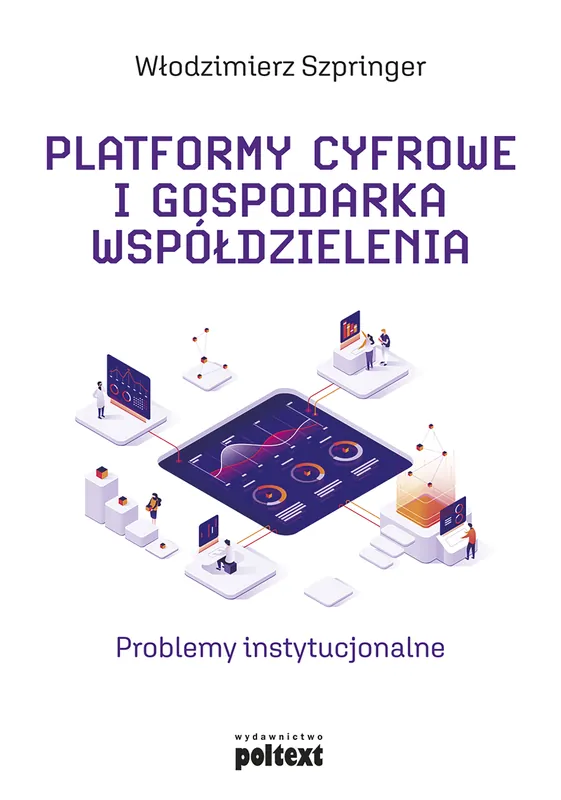 Kup teraz Platformy cyfrowe i gospodarka współdzielenia. Problemy instytucjonalne