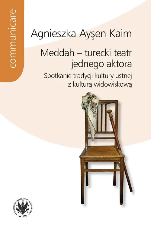 Meddah turecki teatr jednego aktora Spotkanie tradycji kultury ustnej z kulturą widowiskową Zamów dziś