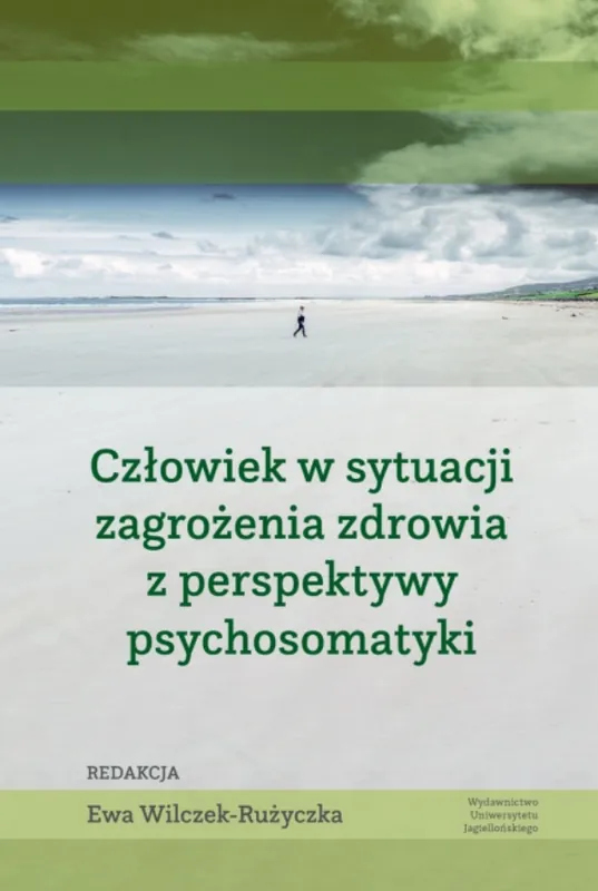 Najlepsza cena Człowiek w sytuacji zagrożenia zdrowia z perspektywy psychosomatyki