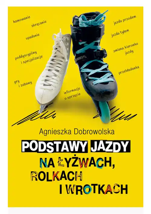 Podstawy jazdy na łyżwach rolkach i wrotkach Darmowy zwrot