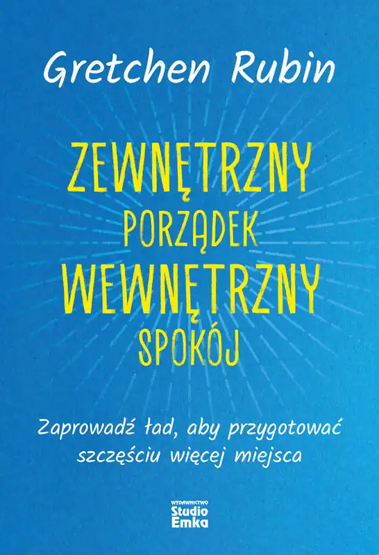 Zamów teraz Zewnętrzny porządek, wewnętrzny spokój. Zaprowadź ład, aby przygotować szczęściu więcej miejsca