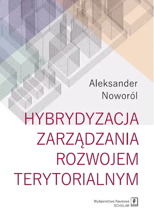 Kup teraz Hybrydyzacja zarządzania rozwojem terytorialnym