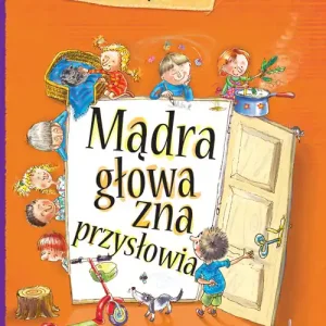 Mądra głowa zna przysłowia Oferta