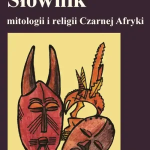 Ostatnia szansa Słownik mitologii i religii Czarnej Afryki