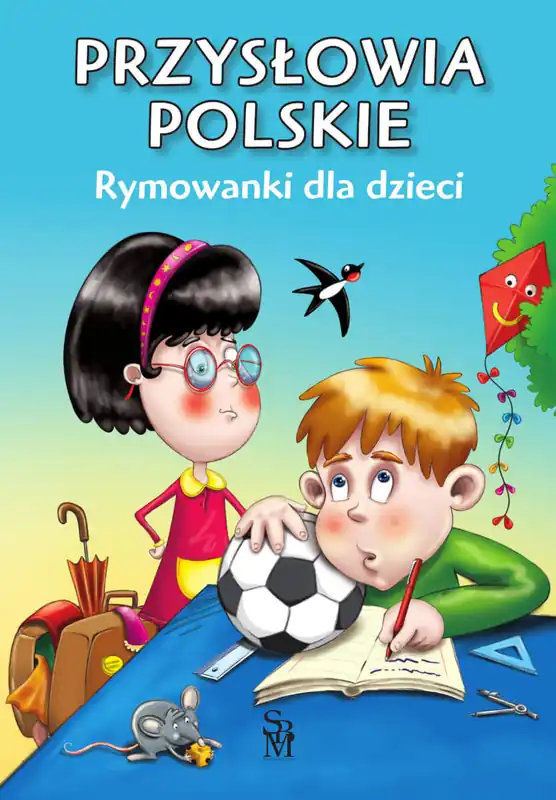 Przysłowia polskie. Rymowanki dla dzieci Tylko do końca tygodnia