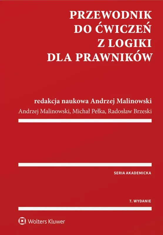 Przewodnik do ćwiczeń z logiki dla prawników Ostatnie sztuki