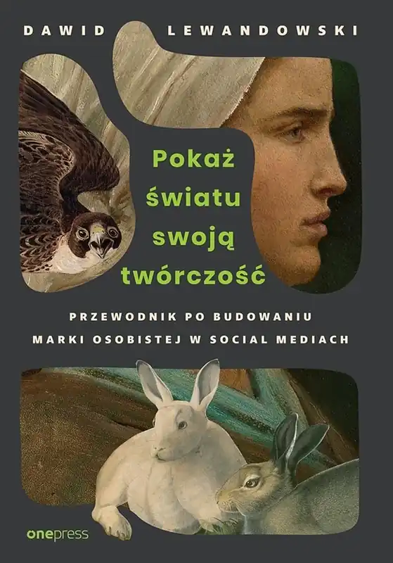 Nowy Pokaż światu swoją twórczość. Przewodnik po budowaniu marki osobistej w social mediach