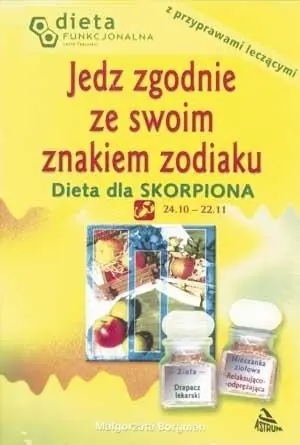 Jedz zgodnie ze swoim znakiem zodiaku. Skorpion Nie przegap