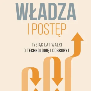 Nowy Władza i postęp. Tysiąc lat walki o technologię i dobrobyt