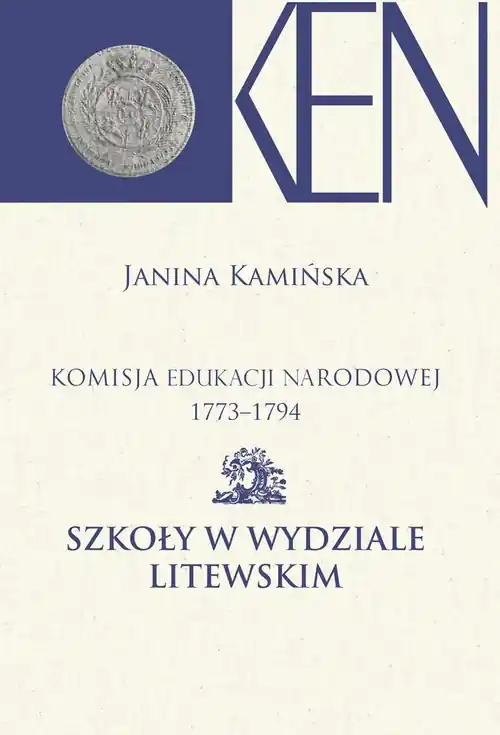 Ekspresowa dostawa Komisja Edukacji Narodowej 1773-1794. Szkoły w Wydziale Litewskim