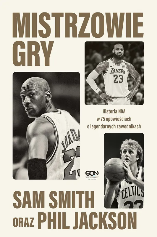 Mistrzowie gry. Historia NBA w 75 opowieściach o legendarnych zawodnikach Najlepsza cena