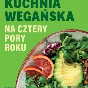 Kuchnia wegańska na cztery pory roku wyd. 2026 Łatwy zwrot