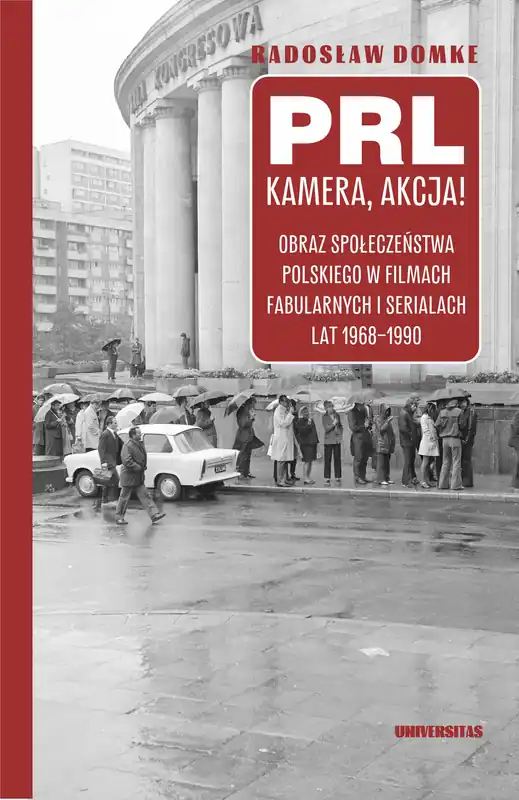 PRL, kamera, akcja! Obraz społeczeństwa polskiego w filmach fabularnych i serialach lat 1968-1990 Promocja