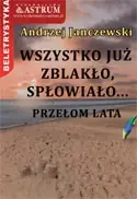 Tylko do końca tygodnia Wszystko już zblakło, spłowiało...