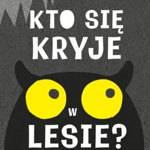 Kto się kryje w lesie? Nowy