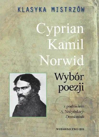Klasyka mistrzów Cyprian Kamil Norwid Wybór poezji Oferta limitowana