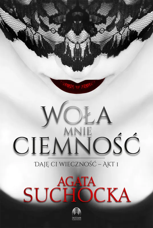 Ostatnie sztuki Woła mnie ciemność. Daję ci wieczność - Akt 1