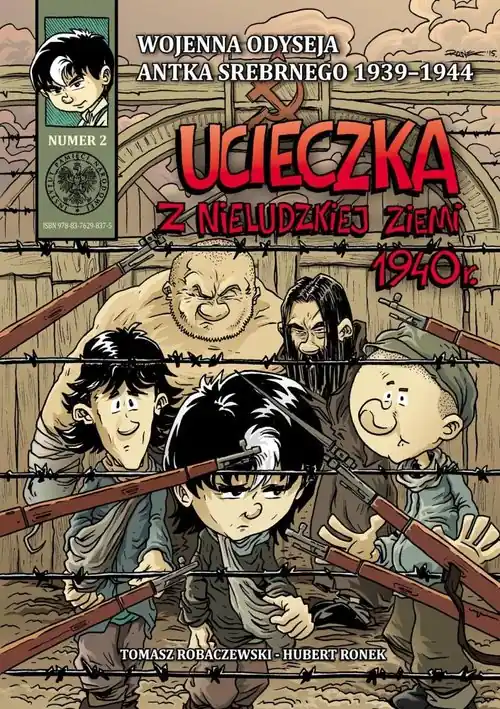 Wojenna odyseja Antka Srebrnego 1939-1944 z2 Ucieczka z nieludzkiej ziemi 1940 r. Sprawdź teraz