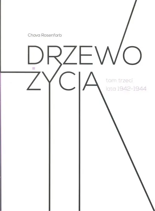 Drzewo życia Tom 3 lata 1942-1944 Do wyczerpania zapasów