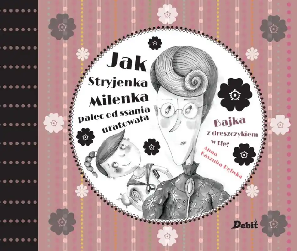 Jak Stryjenka Milenka palec od ssania uratowała. Oferta czasowa