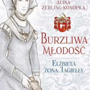 Burzliwa młodość. Elżbieta żona Jagiełły Rabat