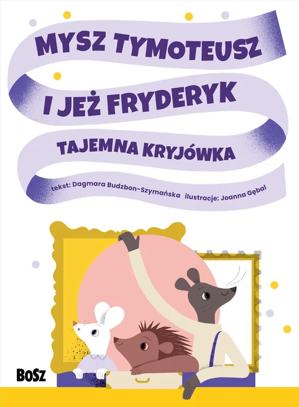 Mysz Tymoteusz i jeż Fryderyk. Tajemna kryjówka Wyprzedaż