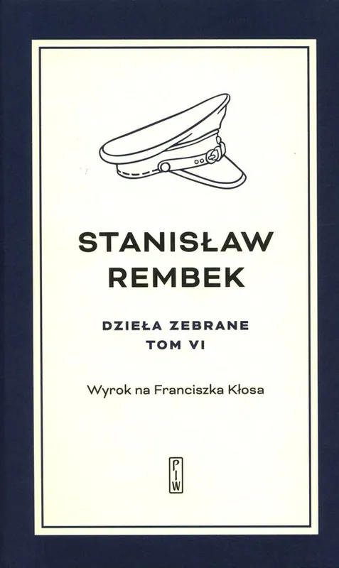 Ekspresowa dostawa Dzieła zebrane Tom 6 Wyrok na Franciszka Kłosa