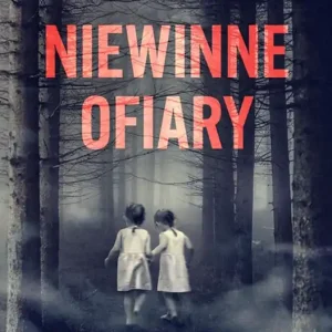 Niewinne ofiary. Seria kryminalna z komisarz Olgą Balicką. Tom 1 Hit cenowy