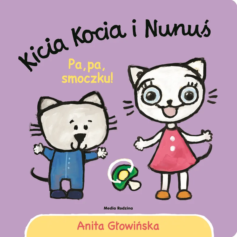 Kicia Kocia i Nunuś. Pa, pa smoczku! Ostatnie sztuki