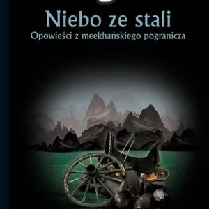 Opowieści z meekhańskiego pogranicza T.3 Niebo... Nowość