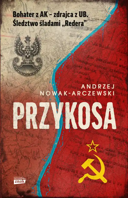 Przykosa. Bohater z AK - zdrajca z UB. Śledztwo śladami Redera Bestseller