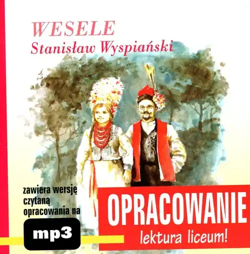 Ostatnie sztuki Opracowanie - Wesele