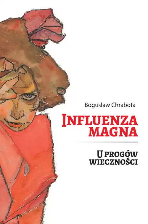 Influenza magna. U progów wieczności Do wyczerpania zapasów