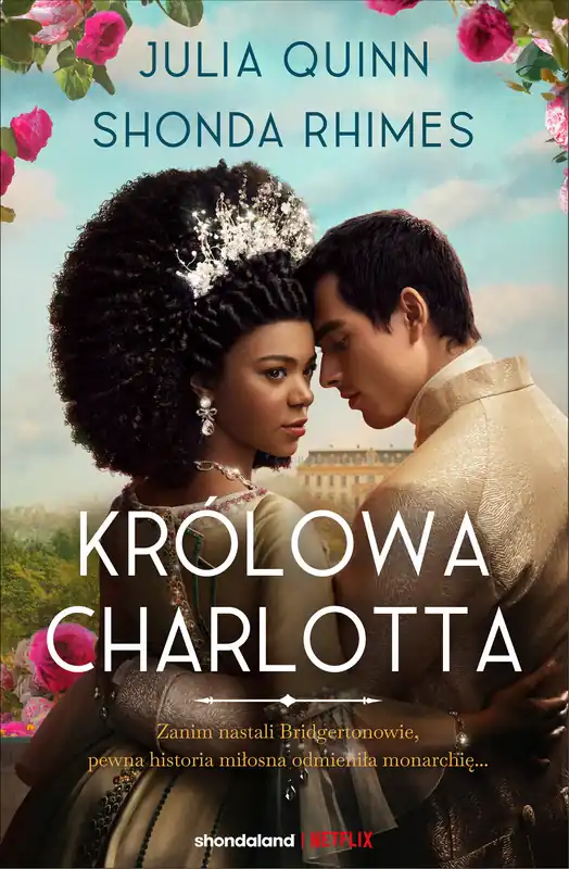 Wyjątkowa oferta Królowa Charlotta. Opowieść ze świata Bridgertonów. Bridgertonowie. Prequel