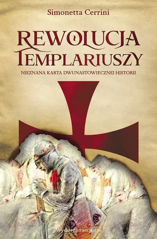 Rewolucja Templariuszy. Nieznana karta dwunastowiecznej historii Dostępne od ręki