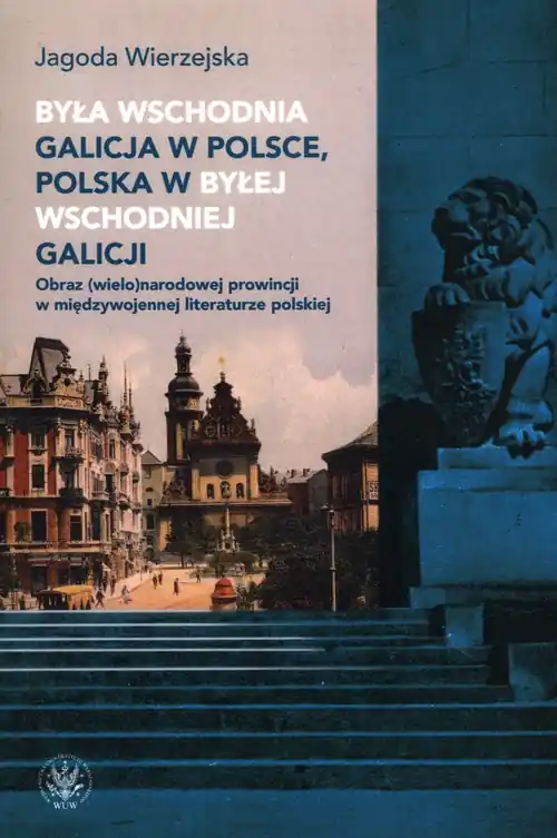 Była wschodnia Galicja w Polsce, Polska w byłej wschodniej Galicji. Obraz (wielo)narodowej prowincji Ograniczona ilość