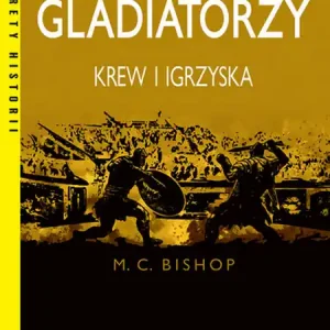 Gladiatorzy. Krew i igrzyska wyd. 2023 Kup online