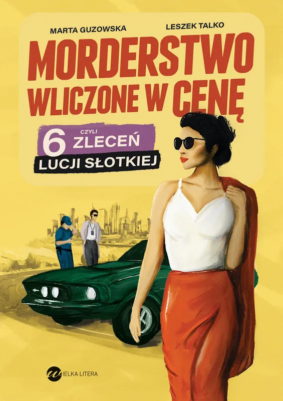 Morderstwo wliczone w cenę, czyli 6 zleceń Lucji Słotkiej Najlepsza cena