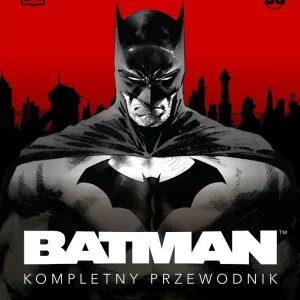 Batman. Kompletny przewodnik Niska cena