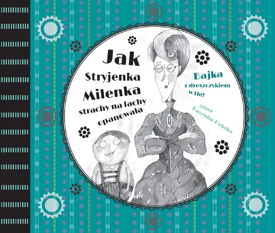 Kup teraz JAK STRYJENKA MILENKA STRACHY NA LACHY OPANOWAŁA BAJKA Z DRESZCZYKIEM W TLE TOM 2