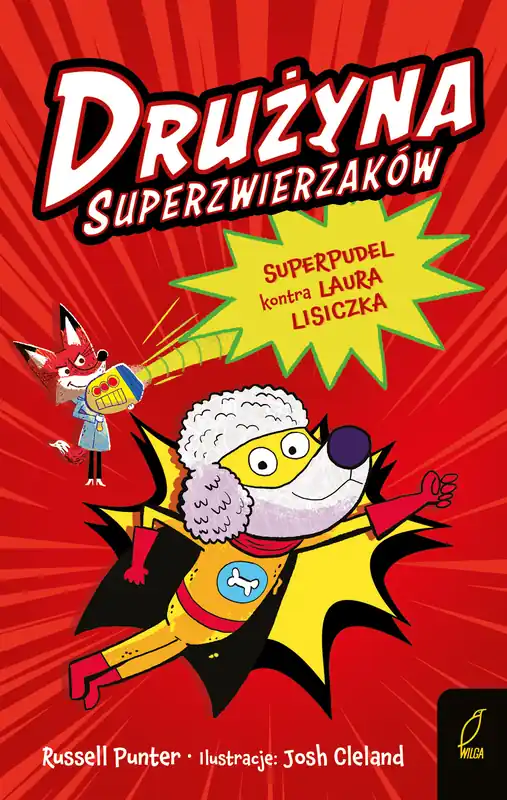 Superpudel kontra Laura Lisiczka. Drużyna Superzwierzaków. Tom 2 Łatwy zwrot