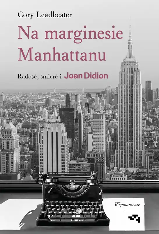 Na marginesie Manhattanu. Radość, śmierć i Joan Didion – wspomnienie Szybka dostawa