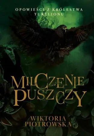 Bestseller Opowieści z Królestwa Turelionu. Milczenie Puszczy